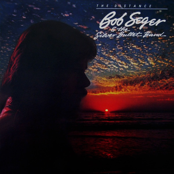 Bob Seger & The Silver Bullet Band* - The Distance (LP, Album)